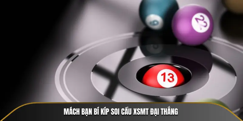 Mách bạn bí kíp soi cầu XSMT đại thắng